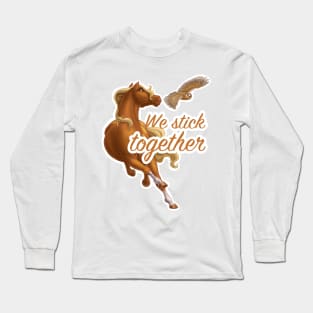 We Stick Together Horse and Owl Long Sleeve T-Shirt